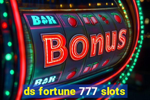 ds fortune 777 slots